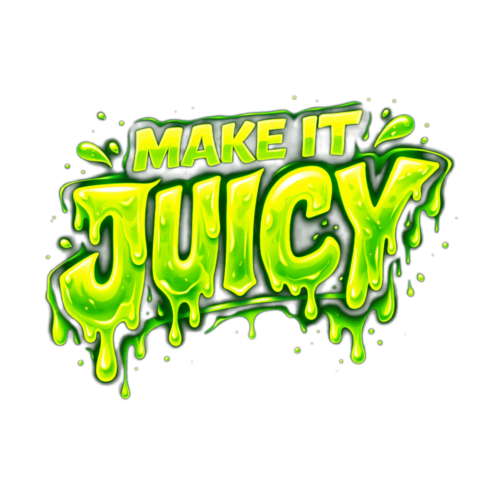 Make It Juicy